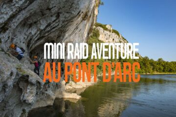 Mini Raid Aventure au Pont d'Arc Micro Aventure en Ardèche